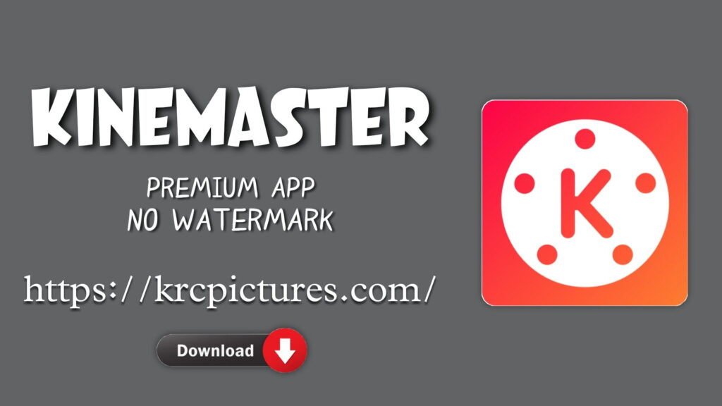 Download kinemaster pro app mod